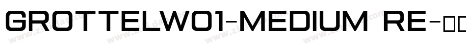 GrottelW01-Medium Re字体转换